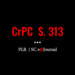 CrPC, S. 313 – It is a matter of grave concern that, often, Trial Courts record the statement of an accused under Section 313, CrPC in a very casual and cursory manner, without specifically questioning the accused as to his defense
